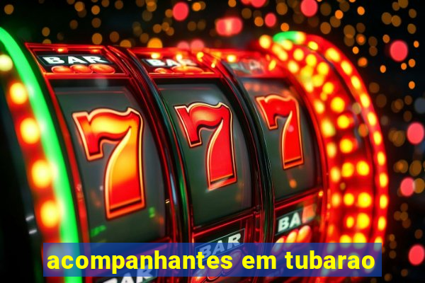 acompanhantes em tubarao